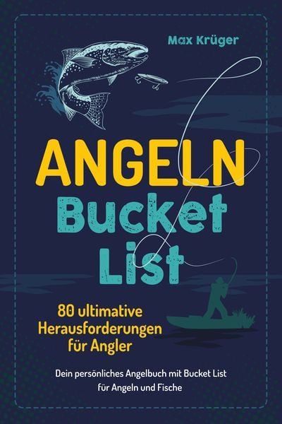 Angeln Bucket List, Taschenbuch von Max Krüger, Eulogia Verlags GmbH, 978-3-96967-476-5