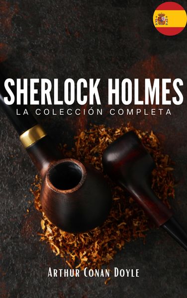 Produktbild: Sherlock Holmes: La colecci&oacute;n completa (Cl&aacute;sicos de la literatura)