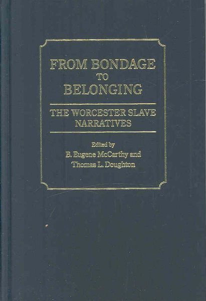 Produktbild: From Bondage to Belonging: The Worcester Slave Narratives