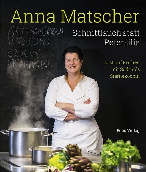 Schnittlauch statt Petersilie, Gebundene Ausgabe von Anna Matscher, Folio, 9783852567327