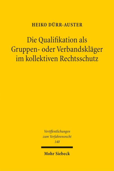Produktbild: Die Qualifikation als Gruppen- oder Verbandskl&auml;ger im kollektiven Rechtsschutz