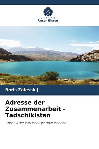 Adresse der Zusammenarbeit - Tadschikistan, Taschenbuch von Boris Zalesskij, Verlag Unser Wissen, 9786209528606