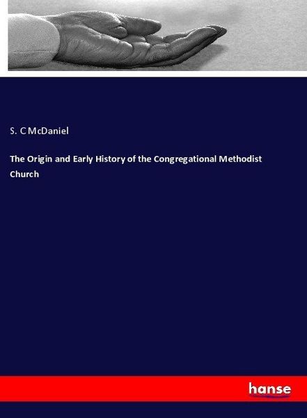Produktbild: The Origin and Early History of the Congregational Methodist Church