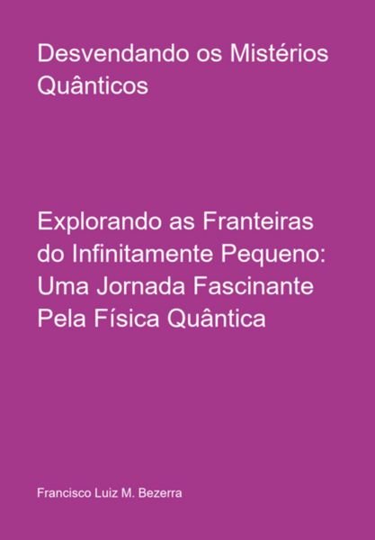 Produktbild: Desvendando Os Mist&eacute;rios Qu&acirc;nticos