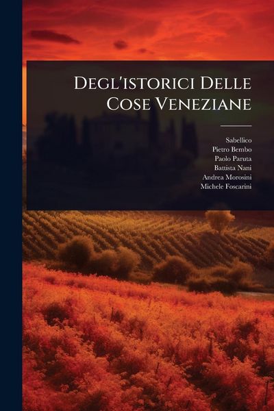 Produktbild: Degl'istorici Delle Cose Veneziane