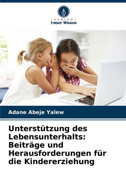 Produktbild: Unterst&uuml;tzung des Lebensunterhalts: Beitr&auml;ge und Herausforderungen f&uuml;r die Kindererziehung