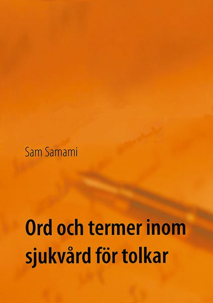 Produktbild: Ord och termer inom sjukv&aring;rd f&ouml;r tolkar