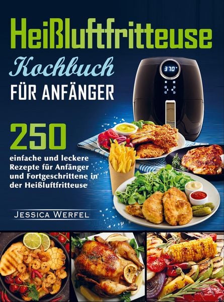 Produktbild: Hei&szlig;luftfritteuse Kochbuch f&uuml;r Anf&auml;nger
