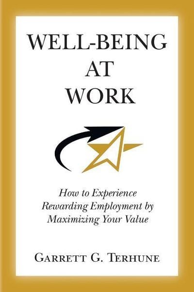 Produktbild: Well-Being At Work: How to Experience Rewarding Employment by Maximizing Your Value
