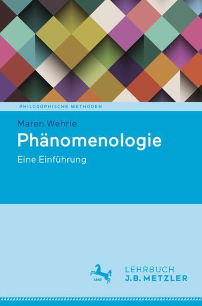 Phänomenologie, Taschenbuch von Maren Wehrle, J.B. Metzler, Part of Springer Nature - Springer-Verlag GmbH, 9783476057778