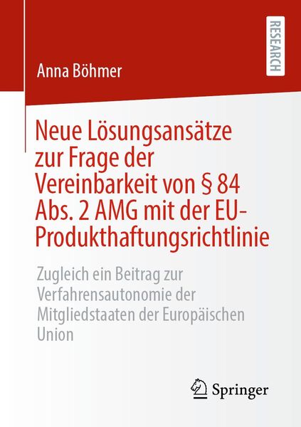 Produktbild: Neue L&ouml;sungsans&auml;tze zur Frage der Vereinbarkeit von &sect; 84 Abs. 2 AMG mit der EU-Produkthaftungsrichtlinie