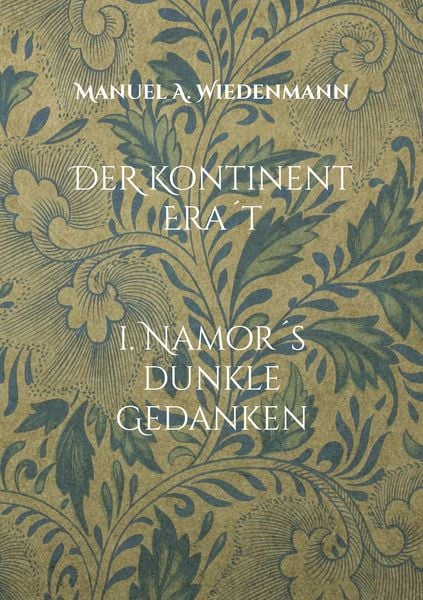 Der Kontinent Era ́t, Taschenbuch von Manuel A. Wiedenmann, BoD – Books on Demand, 9783695187560