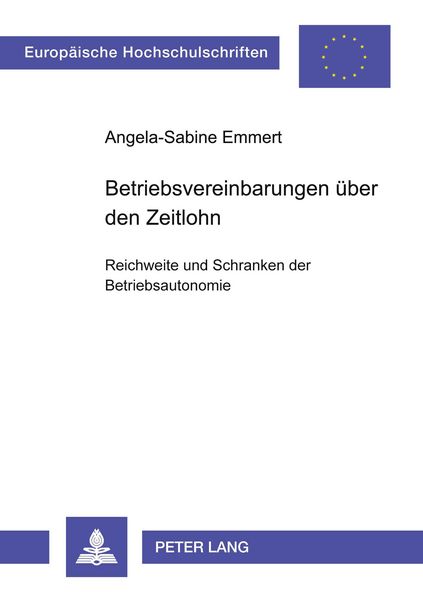 Betriebsvereinbarungen über den Zeitlohn, Taschenbuch von Angela Emmert, Peter Lang GmbH, Internationaler Verlag der Wissenschaften, 9783631376584