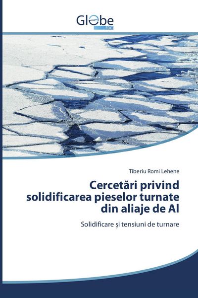 Produktbild: Cercet&iquest;ri privind solidificarea pieselor turnate din aliaje de Al