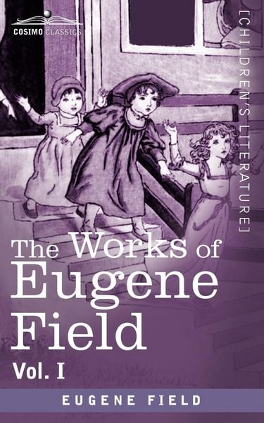 Produktbild: The Works of Eugene Field Vol. I