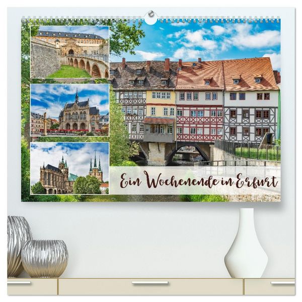 Ein Wochenende in Erfurt (hochwertiger Premium Wandkalender 2026 DIN A2 quer), Kunstdruck in Hochglanz