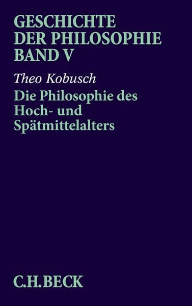 Produktbild: Geschichte der Philosophie Bd. 5: Die Philosophie des Hoch- und Sp&auml;tmittelalters