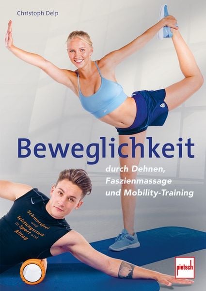 Produktbild: Beweglichkeit durch Dehnen, Faszienmassage und Mobility-Training