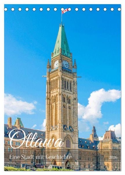 Produktbild: Ottawa - Eine Stadt mit Geschichte (Tischkalender 2026 DIN A5 hoch), CALVENDO Monatskalender