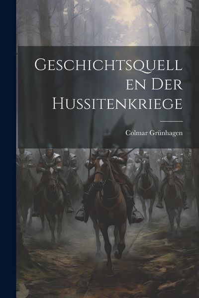Produktbild: Geschichtsquellen Der Hussitenkriege
