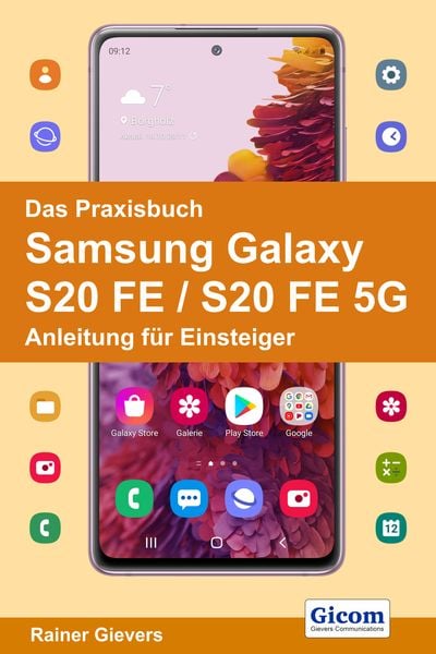 Das Praxisbuch Samsung Galaxy S20 FE / S20 FE 5G - Anleitung für Einsteiger, Taschenbuch von Rainer Gievers, Gievers, Rainer, 978-3-96469-112-5