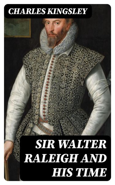 Produktbild: Sir Walter Raleigh and His Time