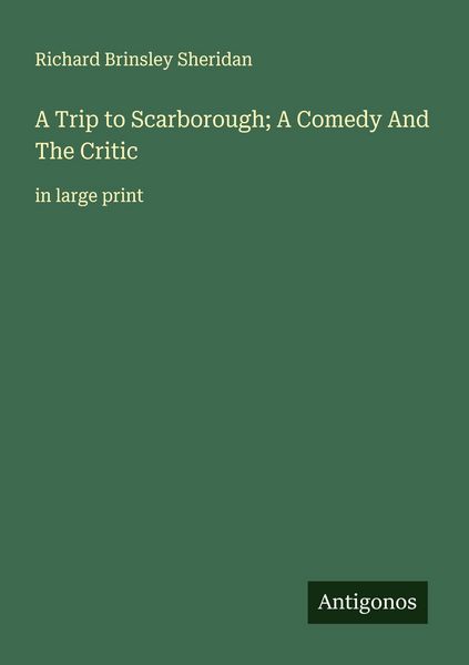 Produktbild: A Trip to Scarborough; A Comedy And The Critic