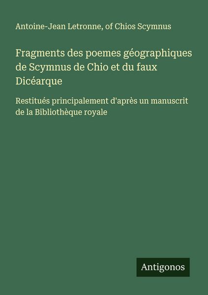 Produktbild: Fragments des poemes g&eacute;ographiques de Scymnus de Chio et du faux Dic&eacute;arque