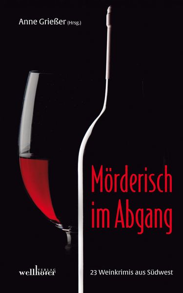 Produktbild: M&ouml;rderisch im Abgang: 23 Weinkrimis aus S&uuml;dwest