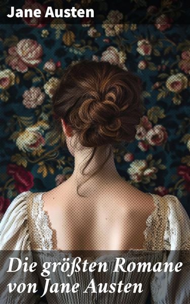 Produktbild: Die gr&ouml;&szlig;ten Romane von Jane Austen