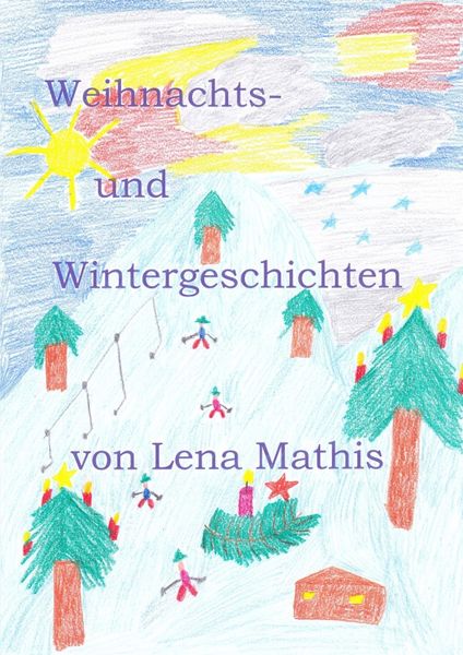 Weihnachts- und Wintergeschichten, Taschenbuch von Lena Mathis, Epubli, 9783756544714