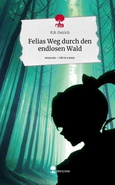 Produktbild: Felias Weg durch den endlosen Wald. Life is a Story - story.one