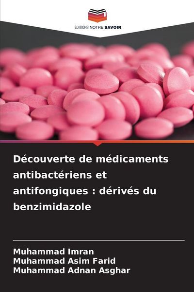 Produktbild: D&eacute;couverte de m&eacute;dicaments antibact&eacute;riens et antifongiques : d&eacute;riv&eacute;s du benzimidazole