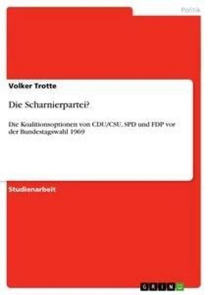 Die Scharnierpartei?, Taschenbuch von Volker Trotte, GRIN, 9783656344889