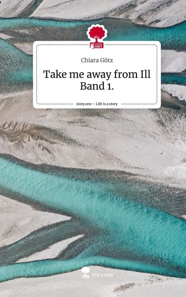 Produktbild: Take me away from Ill Band 1.. Life is a Story - story.one