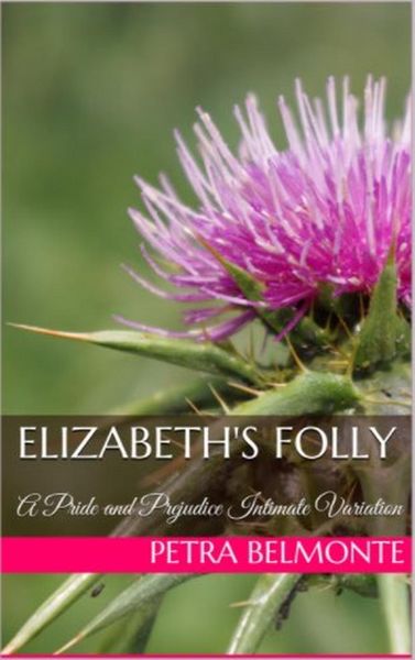 Produktbild: Elizabeth's Folly: A Pride and Prejudice Sensual Variation