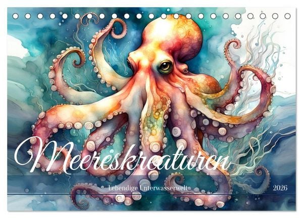 Meereskreaturen - Lebendige Unterwasserwelt (Tischkalender 2026 DIN A5 quer), CALVENDO Monatskalender