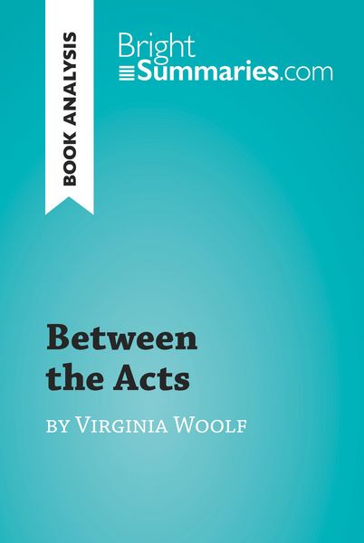 Produktbild: Between the Acts by Virginia Woolf (Book Analysis)
