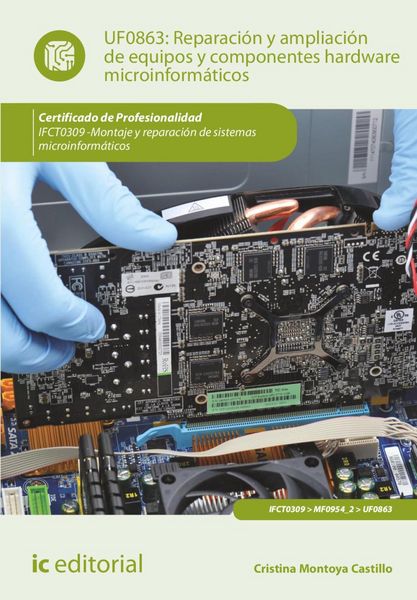 Produktbild: Reparaci&oacute;n y ampliaci&oacute;n de equipos y componentes hardware microinform&aacute;ticos. IFCT0309