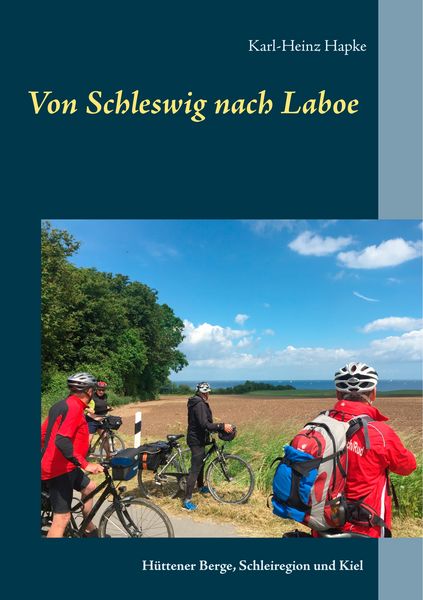 Von Schleswig nach Laboe, Taschenbuch von Karl-Heinz Hapke, BoD – Books on Demand, 9783744855655