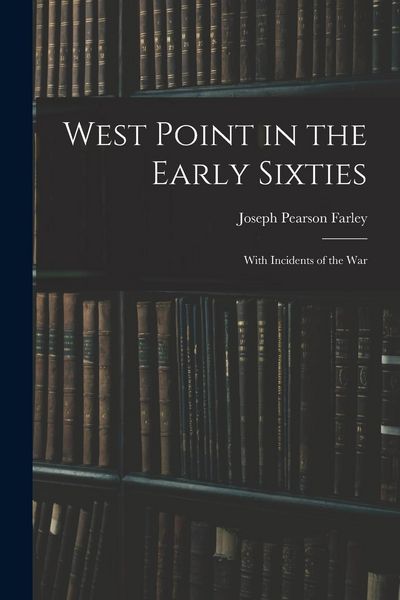 Produktbild: West Point in the Early Sixties: With Incidents of the War