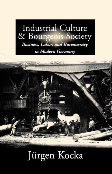 Produktbild: Industrial Culture and Bourgeois Society in Modern Germany