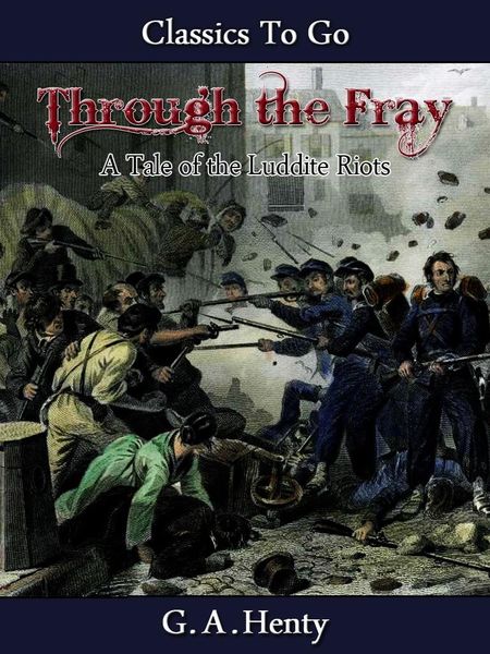 Produktbild: Through the Fray - A Tale of the Luddite Riots