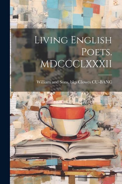 Produktbild: Living English Poets. MDCCCLXXXII
