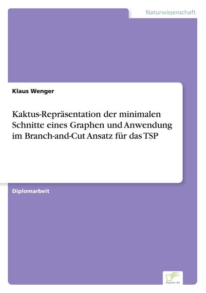 Produktbild: Kaktus-Repr&auml;sentation der minimalen Schnitte eines Graphen und Anwendung im Branch-and-Cut Ansatz f&uuml;r das TSP