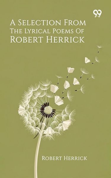 Produktbild: Selection From The Lyrical Poems Of Robert Herrick