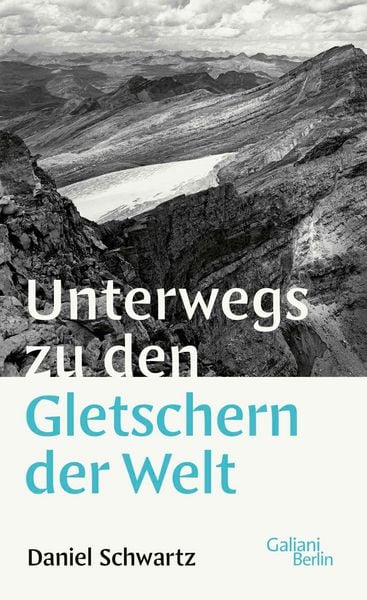 Produktbild: Unterwegs zu den Gletschern der Welt
