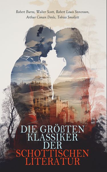 Produktbild: Die gr&ouml;&szlig;ten Klassiker der schottischen Literatur