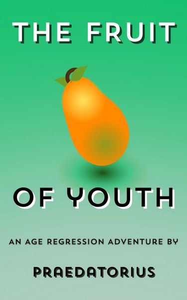 Produktbild: The Fruit of Youth: An Age Regression Adventure