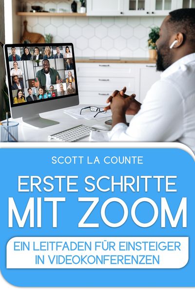 Produktbild: Erste Schritte Mit Zoom: Ein Leitfaden F&uuml;r Einsteiger in Videokonferenzen